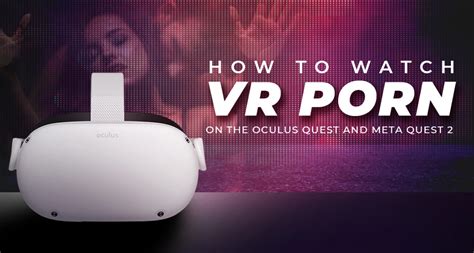 meta quest 2 pornhub|How to Watch VR Porn on the Oculus Quest and Meta Quest 2